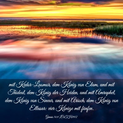 Picture 03 - Genesis 14:9 LUTH1912 - mit Kedor-Laomor, dem König von Elam, und mit - Bible Verse Picture