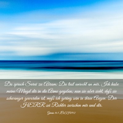 Picture 03 - Genesis 16:5 LUTH1912 - Da sprach Sarai zu Abram: Du tust unrecht an mir. - Bible Verse Picture