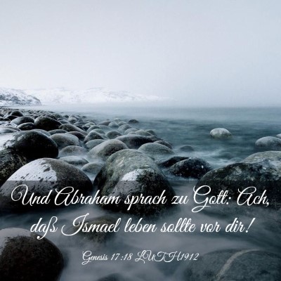Picture 03 - Genesis 17:18 LUTH1912 - Und Abraham sprach zu Gott: Ach, daß Ismael - Bible Verse Picture