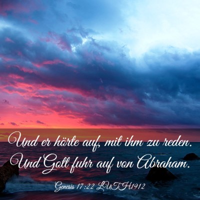 Picture 03 - Genesis 17:22 LUTH1912 - Und er hörte auf, mit ihm zu reden. Und Gott - Bible Verse Picture