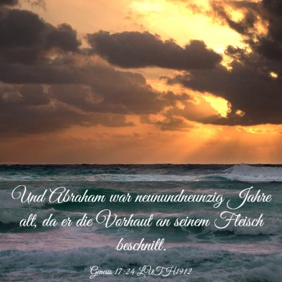Picture 03 - Genesis 17:24 LUTH1912 - Und Abraham war neunundneunzig Jahre alt, da er - Bible Verse Picture