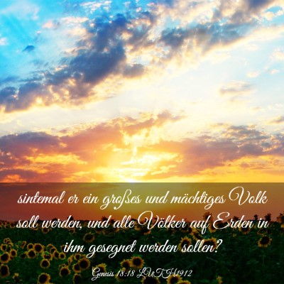 Picture 03 - Genesis 18:18 LUTH1912 - sintemal er ein großes und mächtiges Volk soll - Bible Verse Picture