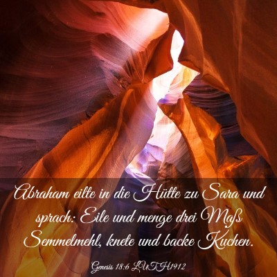 Picture 03 - Genesis 18:6 LUTH1912 - Abraham eilte in die Hütte zu Sara und sprach: - Bible Verse Picture