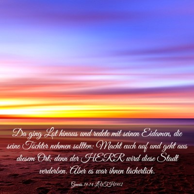 Picture 03 - Genesis 19:14 LUTH1912 - Da ging Lot hinaus und redete mit seinen Eidamen, - Bible Verse Picture