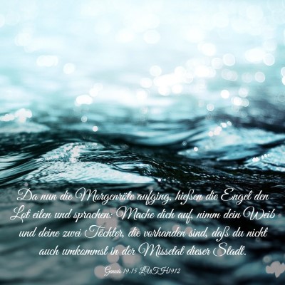 Picture 03 - Genesis 19:15 LUTH1912 - Da nun die Morgenröte aufging, hießen die Engel - Bible Verse Picture