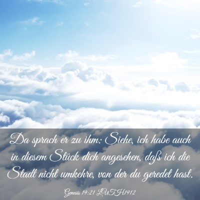 Picture 03 - Genesis 19:21 LUTH1912 - Da sprach er zu ihm: Siehe, ich habe auch in - Bible Verse Picture