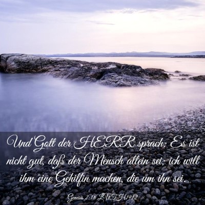 Picture 03 - Genesis 2:18 LUTH1912 - Und Gott der HERR sprach: Es ist nicht gut, daß - Bible Verse Picture