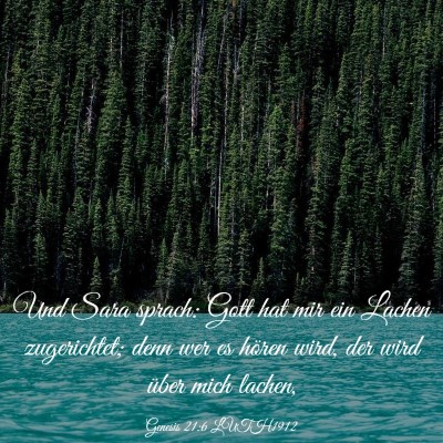 Picture 03 - Genesis 21:6 LUTH1912 - Und Sara sprach: Gott hat mir ein Lachen - Bible Verse Picture