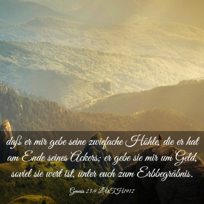 Picture 03 - Genesis 23:9 LUTH1912 - daß er mir gebe seine zwiefache Höhle, die er - Bible Verse Picture