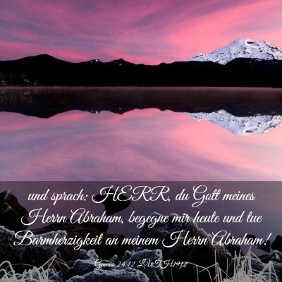 Picture 03 - Genesis 24:12 LUTH1912 - und sprach: HERR, du Gott meines Herrn Abraham, - Bible Verse Picture
