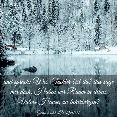 Picture 03 - Genesis 24:23 LUTH1912 - und sprach: Wes Tochter bist du? das sage mir - Bible Verse Picture