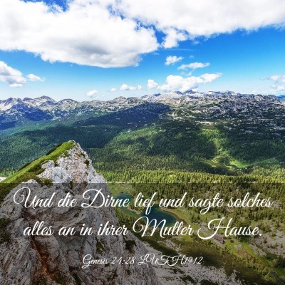 Picture 03 - Genesis 24:28 LUTH1912 - Und die Dirne lief und sagte solches alles an in - Bible Verse Picture