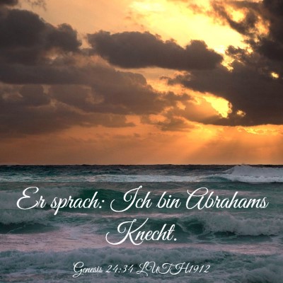 Picture 03 - Genesis 24:34 LUTH1912 - Er sprach: Ich bin Abrahams - Bible Verse Picture