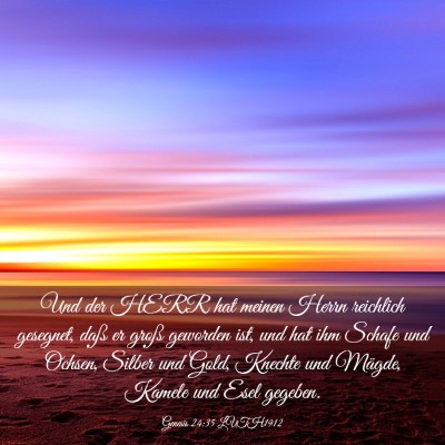 Picture 03 - Genesis 24:35 LUTH1912 - Und der HERR hat meinen Herrn reichlich gesegnet, - Bible Verse Picture