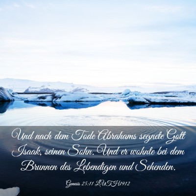Picture 03 - Genesis 25:11 LUTH1912 - Und nach dem Tode Abrahams segnete Gott Isaak, - Bible Verse Picture