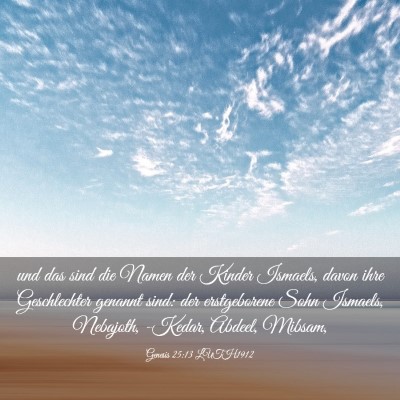 Picture 03 - Genesis 25:13 LUTH1912 - und das sind die Namen der Kinder Ismaels, davon - Bible Verse Picture