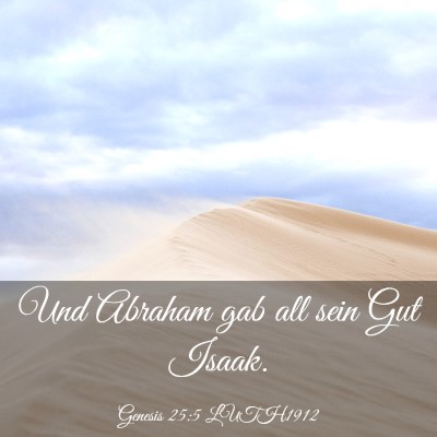 Picture 03 - Genesis 25:5 LUTH1912 - Und Abraham gab all sein Gut - Bible Verse Picture