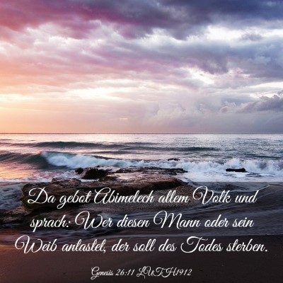 Picture 03 - Genesis 26:11 LUTH1912 - Da gebot Abimelech allem Volk und sprach: Wer - Bible Verse Picture