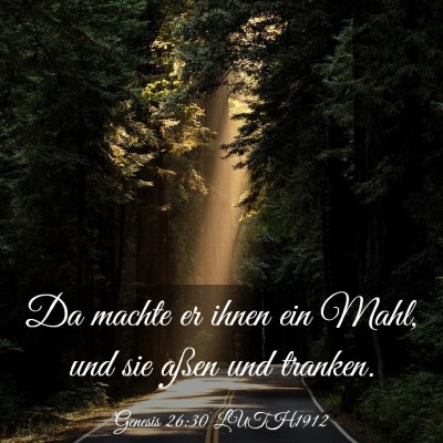 Picture 03 - Genesis 26:30 LUTH1912 - Da machte er ihnen ein Mahl, und sie aßen und - Bible Verse Picture