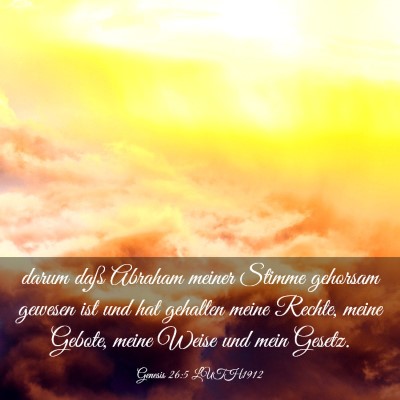 Picture 03 - Genesis 26:5 LUTH1912 - darum daß Abraham meiner Stimme gehorsam gewesen - Bible Verse Picture