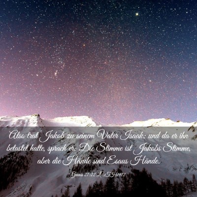 Picture 03 - Genesis 27:22 LUTH1912 - Also trat Jakob zu seinem Vater Isaak; und da er - Bible Verse Picture