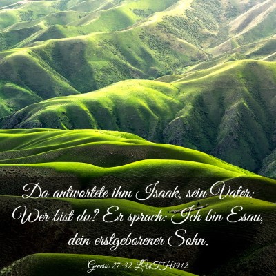 Picture 03 - Genesis 27:32 LUTH1912 - Da antwortete ihm Isaak, sein Vater: Wer bist du? - Bible Verse Picture