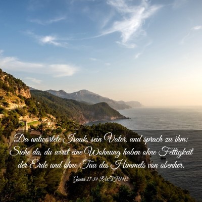 Picture 03 - Genesis 27:39 LUTH1912 - Da antwortete Isaak, sein Vater, und sprach zu - Bible Verse Picture