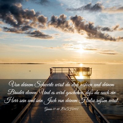 Picture 03 - Genesis 27:40 LUTH1912 - Von deinem Schwerte wirst du dich nähren und - Bible Verse Picture