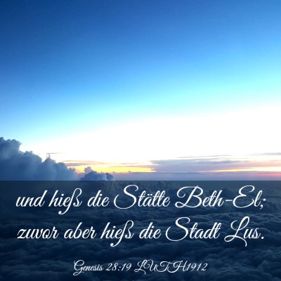 Picture 03 - Genesis 28:19 LUTH1912 - und hieß die Stätte Beth-El; zuvor aber hieß - Bible Verse Picture