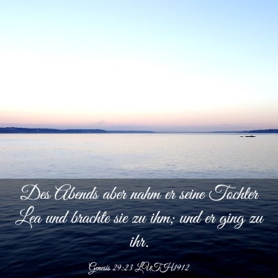 Picture 03 - Genesis 29:23 LUTH1912 - Des Abends aber nahm er seine Tochter Lea und - Bible Verse Picture