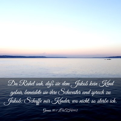 Picture 03 - Genesis 30:1 LUTH1912 - Da Rahel sah, daß sie dem Jakob kein Kind gebar, - Bible Verse Picture