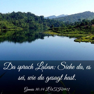 Picture 03 - Genesis 30:34 LUTH1912 - Da sprach Laban: Siehe da, es sei, wie du gesagt - Bible Verse Picture