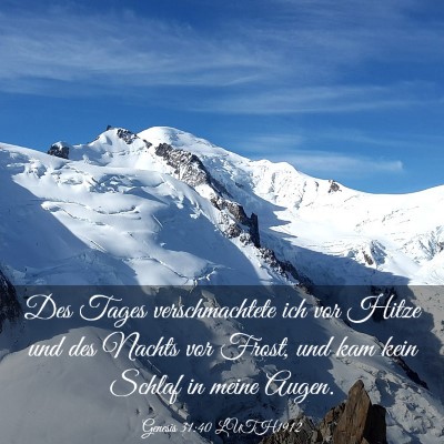 Picture 03 - Genesis 31:40 LUTH1912 - Des Tages verschmachtete ich vor Hitze und des - Bible Verse Picture