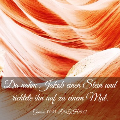 Picture 03 - Genesis 31:45 LUTH1912 - Da nahm Jakob einen Stein und richtete ihn auf zu - Bible Verse Picture