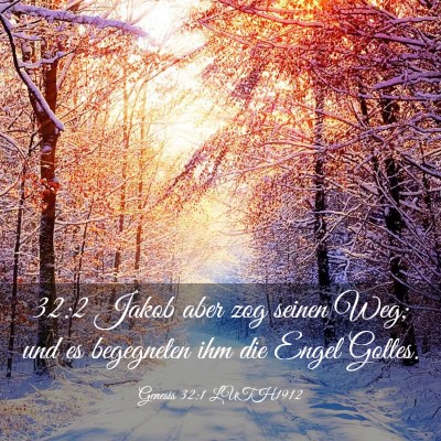 Picture 03 - Genesis 32:1 LUTH1912 - 32:2 Jakob aber zog seinen Weg; und es begegneten - Bible Verse Picture