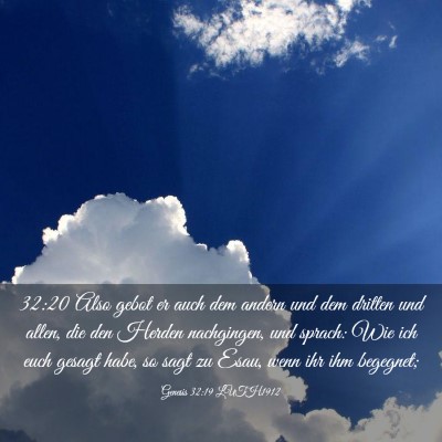 Picture 03 - Genesis 32:19 LUTH1912 - 32:20 Also gebot er auch dem andern und dem - Bible Verse Picture