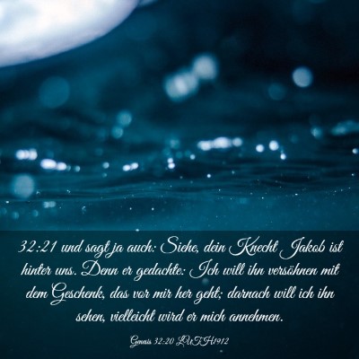 Picture 03 - Genesis 32:20 LUTH1912 - 32:21 und sagt ja auch: Siehe, dein Knecht Jakob - Bible Verse Picture