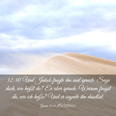Picture 03 - Genesis 32:29 LUTH1912 - 32:30 Und Jakob fragte ihn und sprach: Sage doch, - Bible Verse Picture