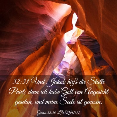 Picture 03 - Genesis 32:30 LUTH1912 - 32:31 Und Jakob hieß die Stätte Pniel; denn ich - Bible Verse Picture