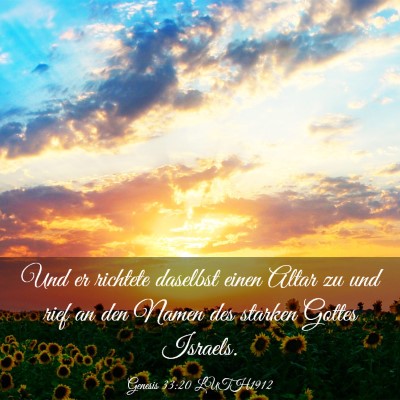 Picture 03 - Genesis 33:20 LUTH1912 - Und er richtete daselbst einen Altar zu und rief - Bible Verse Picture