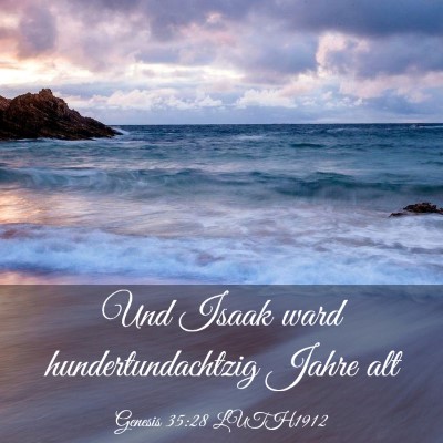 Picture 03 - Genesis 35:28 LUTH1912 - Und Isaak ward hundertundachtzig Jahre - Bible Verse Picture