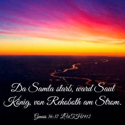 Picture 03 - Genesis 36:37 LUTH1912 - Da Samla starb, ward Saul König, von Rehoboth am - Bible Verse Picture