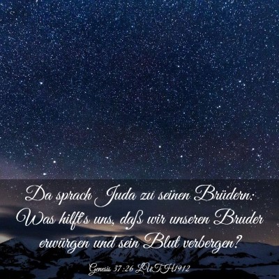 Picture 03 - Genesis 37:26 LUTH1912 - Da sprach Juda zu seinen Brüdern: Was hilft's - Bible Verse Picture