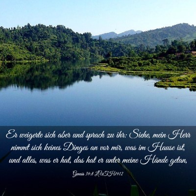 Picture 03 - Genesis 39:8 LUTH1912 - Er weigerte sich aber und sprach zu ihr: Siehe, - Bible Verse Picture