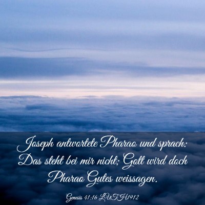 Picture 03 - Genesis 41:16 LUTH1912 - Joseph antwortete Pharao und sprach: Das steht - Bible Verse Picture