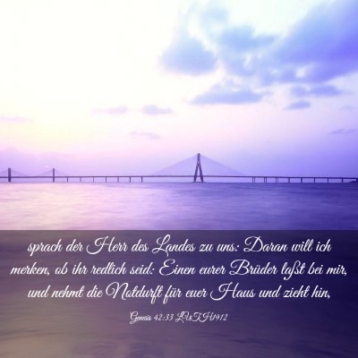 Picture 03 - Genesis 42:33 LUTH1912 - sprach der Herr des Landes zu uns: Daran will ich - Bible Verse Picture