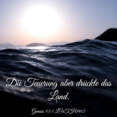 Picture 03 - Genesis 43:1 LUTH1912 - Die Teuerung aber drückte das - Bible Verse Picture