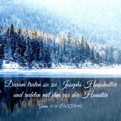 Picture 03 - Genesis 43:19 LUTH1912 - Darum traten sie zu Josephs Haushalter und - Bible Verse Picture