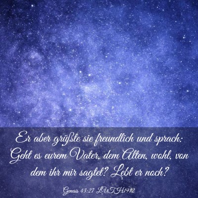Picture 03 - Genesis 43:27 LUTH1912 - Er aber grüßte sie freundlich und sprach: Geht - Bible Verse Picture