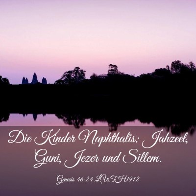 Picture 03 - Genesis 46:24 LUTH1912 - Die Kinder Naphthalis: Jahzeel, Guni, Jezer und - Bible Verse Picture